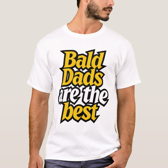 Camiseta bald dads are the best  (Anverso)
