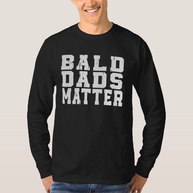 Camiseta Bald Dads Hair Loss Baldness  Joke Sarcastic (Anverso)