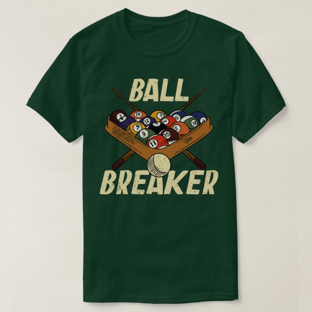 Camiseta Ball Breaker Funny Pool Player Billiards Player (Diseño del anverso)
