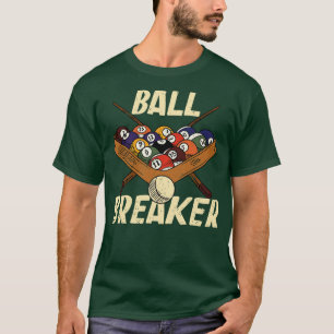 Camiseta Ball Breaker Funny Pool Player Billiards Player