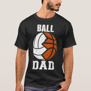 Camiseta Ball Dad Funny Volleyball Basketball Dad