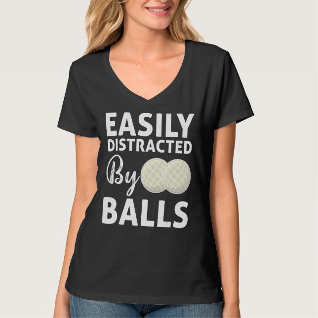 Camiseta Ball De Golf Fácilmente Distraído Por Balls Humor  (Anverso)