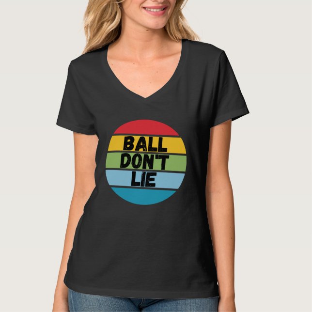 Camiseta Ball Don't Lie, Basketball Player, Basketball Fan, (Anverso)