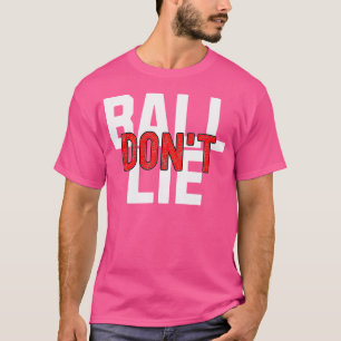Camiseta Ball Don'T Lie Basketball Player Bb