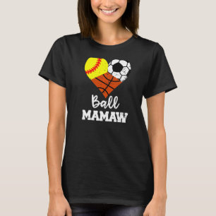 Camiseta Ball Mamaw Heart Softball Soccer Basketball Mamaw