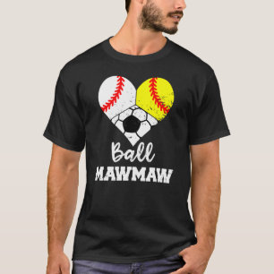 Camiseta Ball Mawmaw Heart Baseball Softball Soccer Maw Mam