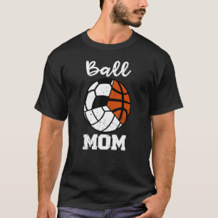 Camiseta Ball Mom Funny Soccer Volleyball Basketball Mamá