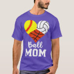 Camiseta Ball Mom Funny Softball Volleyball Basketball Mom<br><div class="desc">Ball Mom Funny Softball Volleyball Basketball Mom  .volleyball,  sports,   cute</div>