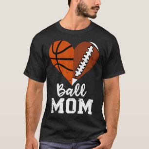 Camiseta Ball Mom Heart Funny Football Basketball Mom