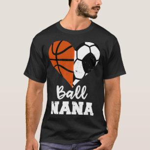 Camiseta Ball Nana Funny Soccer Basketball Nana Pullover