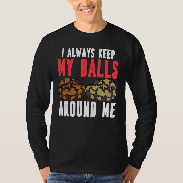 Camiseta Ball Python Snake I Always Keep My Balls Around Me (Anverso)