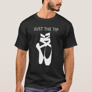Camiseta Balle Just the Tip Toe Ballet Dance