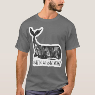 Camiseta Ballena Ballena ¿Qué tenemos aquí Pun?