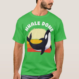 Camiseta Ballena Bien Hecho Orca Pun Dolphin Ocean Animal