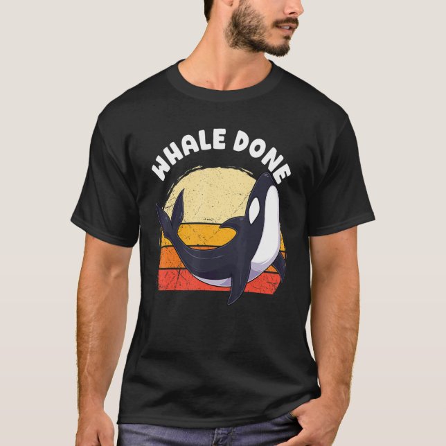 Camiseta Ballena Bien Hecho Orca Pun Dolphin Ocean Animal (Anverso)
