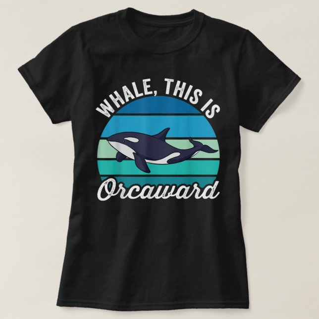 Camiseta Ballena: Chicas De Orca Pun (Diseño del anverso)