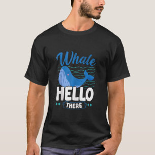 Camiseta Ballena Hola Allí Ballena Animal Pun Marine Bivari
