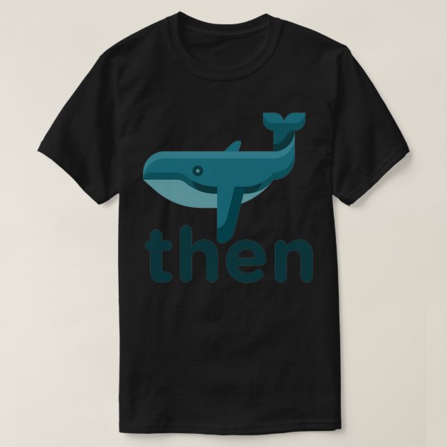 Camiseta Ballena Y Chiste Meme Sarcástico (Diseño del anverso)