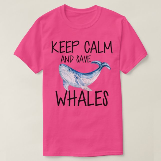 Camiseta Ballenas mantener la calma y salvar a las ballenas (Diseño del anverso)