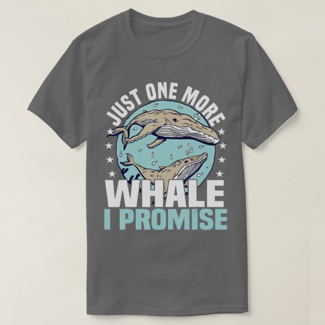 Camiseta Ballenas Mirando Sólo Una Ballena Más Prometo Hump (Diseño del anverso)