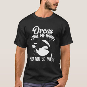 Camiseta Ballenas Orcas Me Hacen Feliz No Tanto Orca