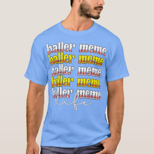 Camiseta Baller Meme Life Softball Béisbol Meme Abuela