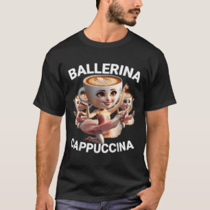 Camiseta Ballerina Cappuccina Meme Divertido Rotura Cerebra