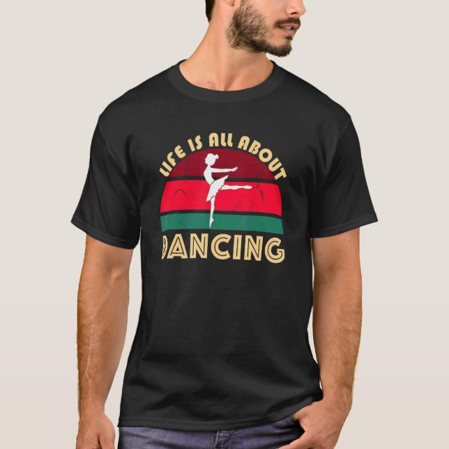 Camiseta Ballerina Dancing Ballet Pose Jete Life Is All Abo (Anverso)