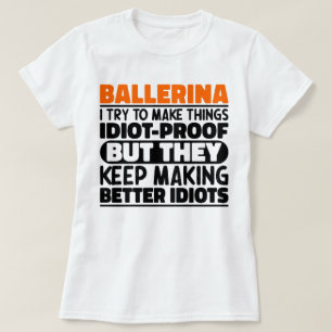 Camiseta Ballerina Intento Hacer Las Cosas Divertidas En Gu