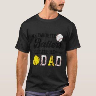 Camiseta Ballers favoritos me llaman papá de béisbol de béi