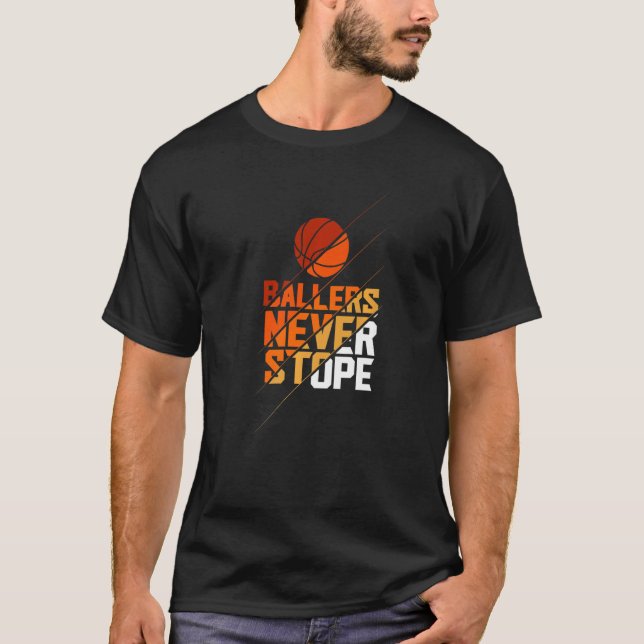 Camiseta Ballers Never Stope Basketball (Anverso)