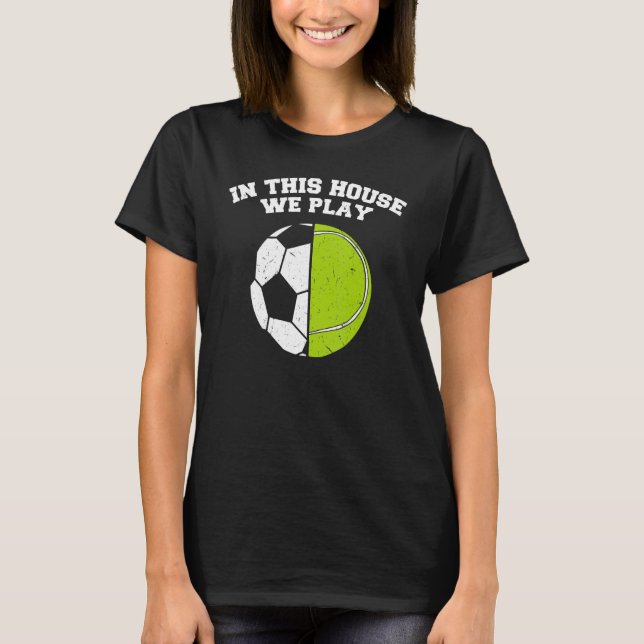 Camiseta Ballers We Play Ball Mom Dad Tennis Football (Anverso)