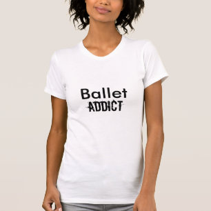 Camiseta Ballet, adicto