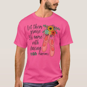 Camiseta Ballet Alaben su nombre con danza Salmo
