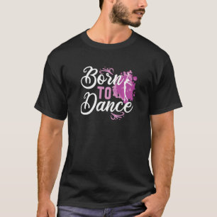 Camiseta Ballet Ballerina Nacida En La Danza