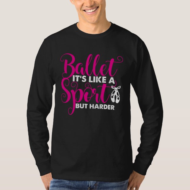 Camiseta Ballet Ballet It s Like a Sport But Only Harder (Anverso)