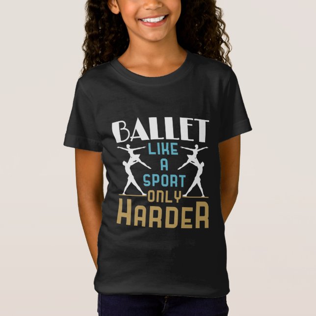 Camiseta Ballet como deporte sólo bailarín más duro (Anverso)