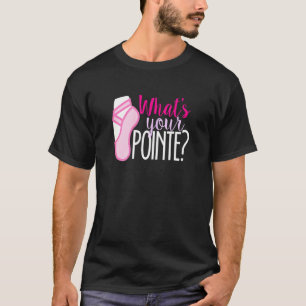 Camiseta Ballet Cuál es tu zapato de Pointe Pointe