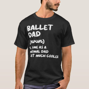 Camiseta Ballet Dad Definition Dance