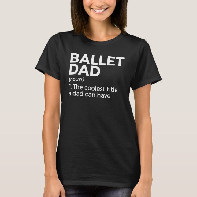 Camiseta Ballet Dad Definition Dance (Anverso)
