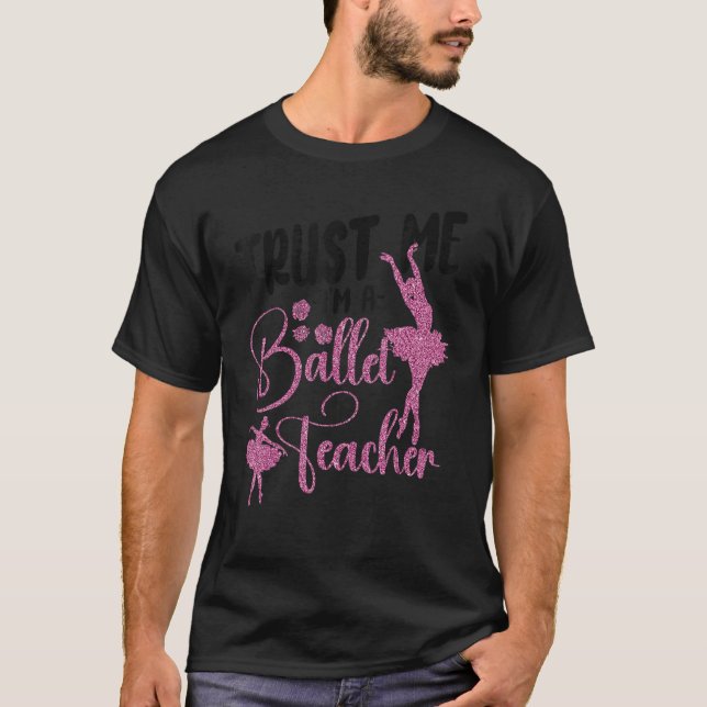 Camiseta Ballet Dancer Dance Girl Ballerina Ballet Teacher  (Anverso)