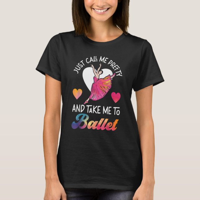 Camiseta Ballet Dancer Dance Girl Ballerina Just Call Me Pr (Anverso)