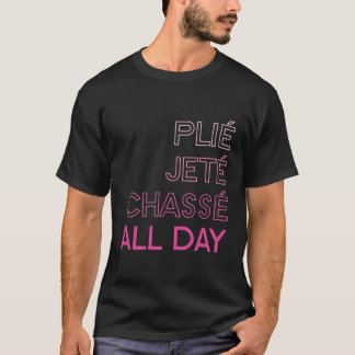 Camiseta Ballet de todo el día de Plie Jete Chasse