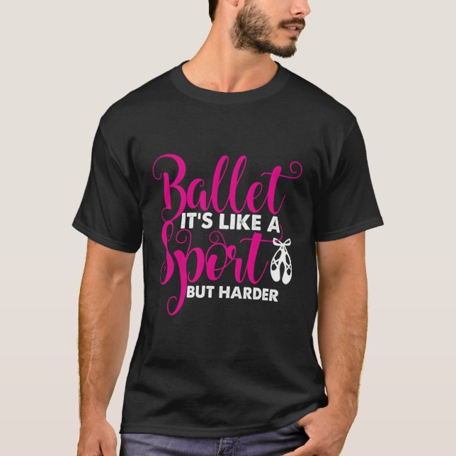 Camiseta Ballet Es Como Un Deporte Pero Solo Más Difícil (Anverso)