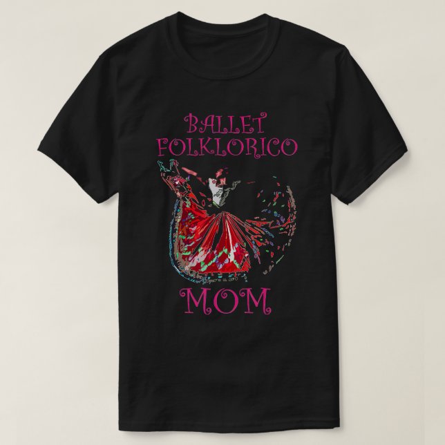 Camiseta Ballet Folklorico Mom Latina Dance  (Diseño del anverso)