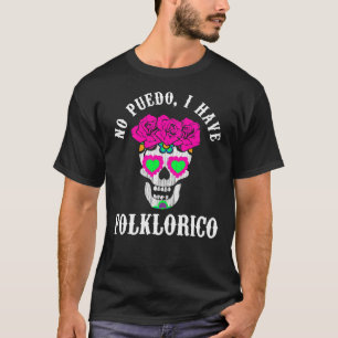 Camiseta Ballet Folklorico Tee No Puedo Tener Folklorico