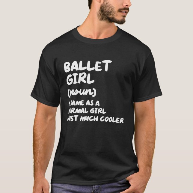 Camiseta Ballet Girl Definiton  Ballerina Dancer (Anverso)