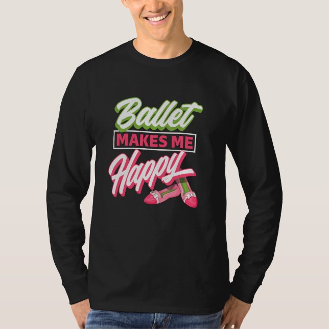 Camiseta Ballet me hace feliz - Idea de bailarina de zapato (Anverso)