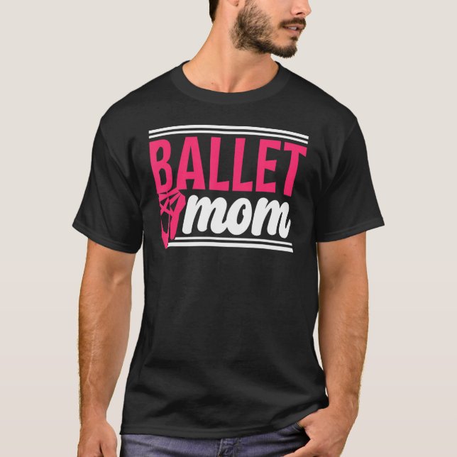 Camiseta Ballet Mom Dance Hobby Ballerina Madre Madre Madre (Anverso)