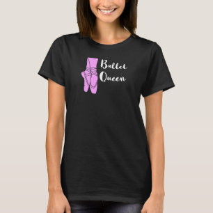 Camiseta Ballet Reina Ballerina Ballet Shoes Ballett Dancin